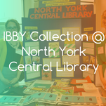 IBBY Collection @ North York Central Library